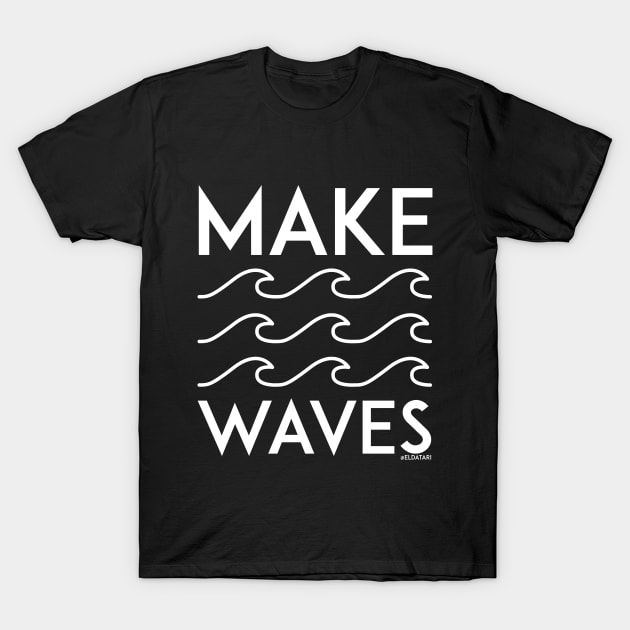 Make Waves T-Shirt by eldatari